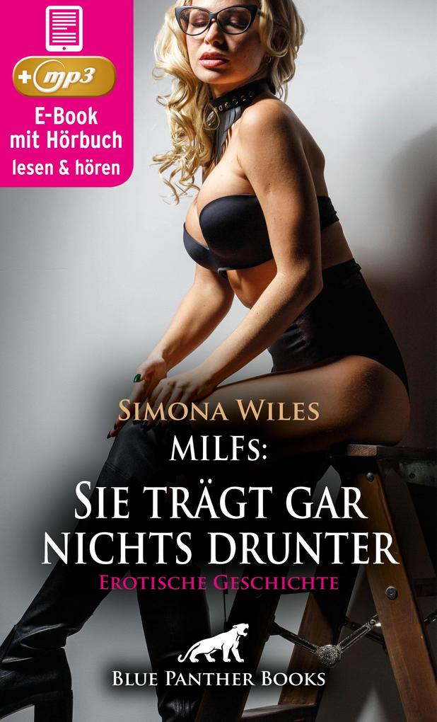 Produktbild: MILFs: Sie trägt gar nichts drunter | Erotik Audio Story | Erotisches Hörbuch | Simona Wiles