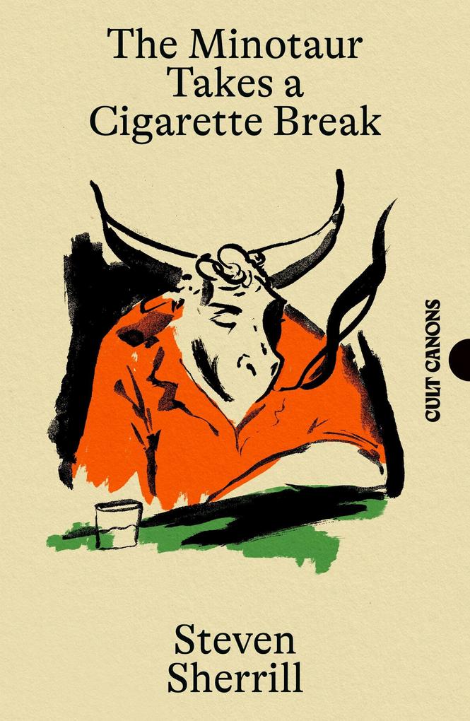 Produktbild: The Minotaur Takes A Cigarette Break | Steven Sherrill