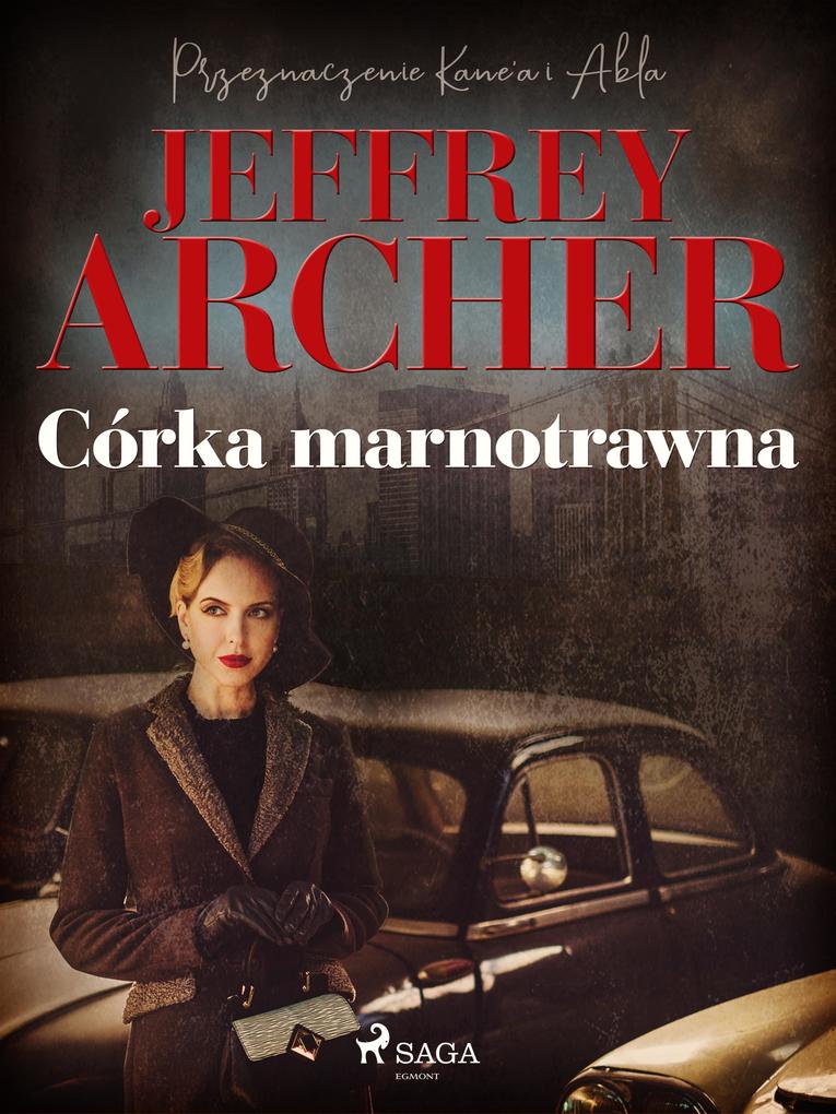 Produktbild: Córka marnotrawna | Jeffrey Archer