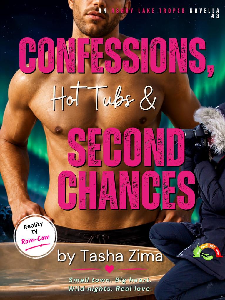 Produktbild: Confessions, Hot Tubs & Second Chances | Tasha Zima