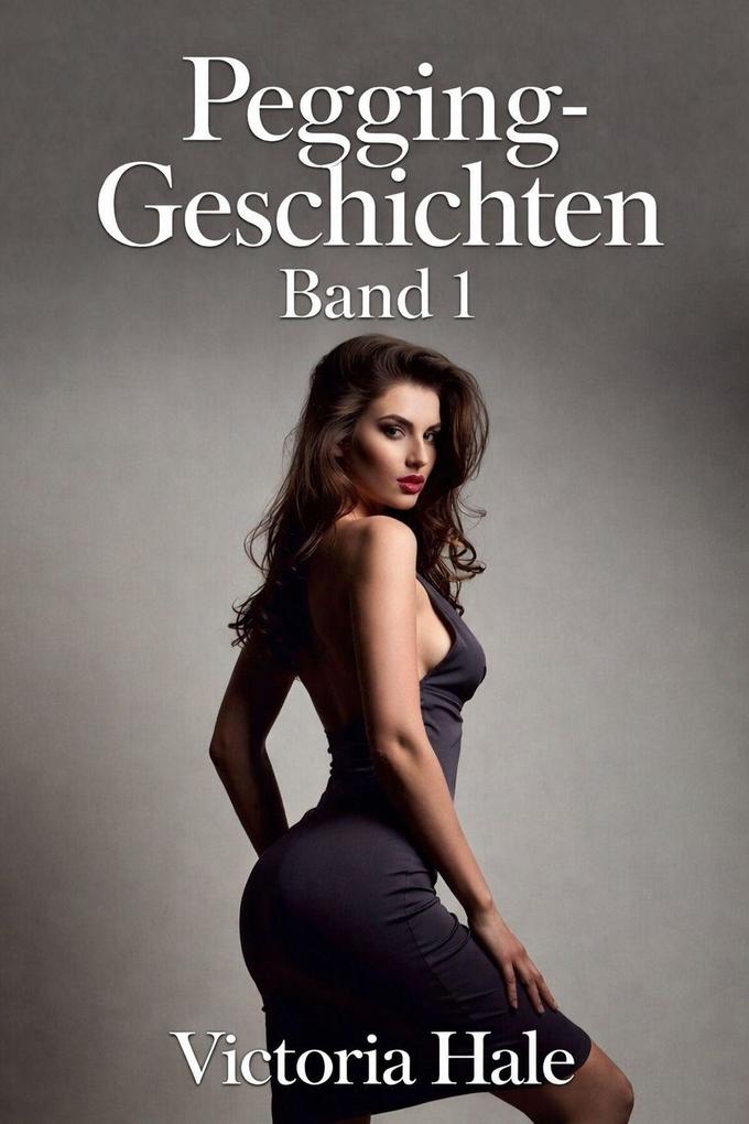 Produktbild: Pegging-Geschichten Band 1 | Victoria Hale