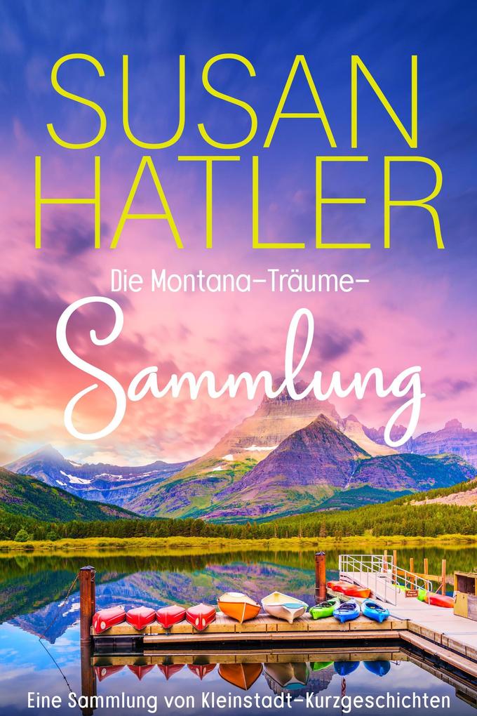 Produktbild: Die Montana-Träume-Sammlung (Bände 1-7) | Susan Hatler