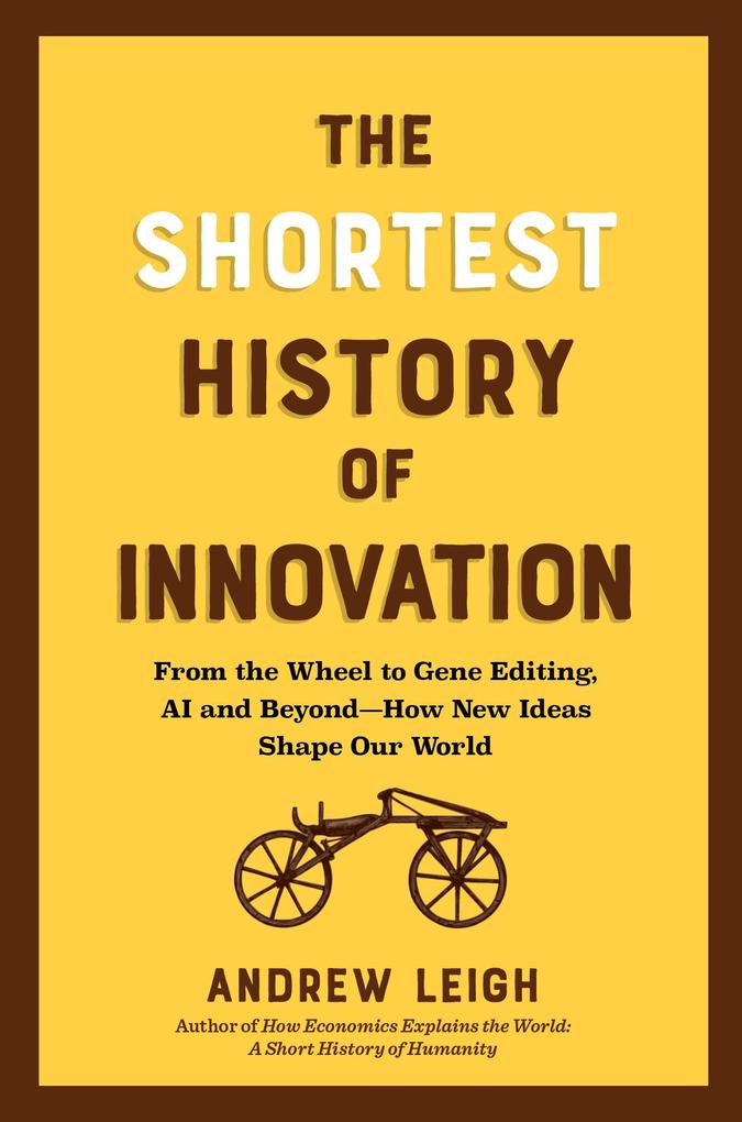 Produktbild: The Shortest History of Innovation | Andrew Leigh