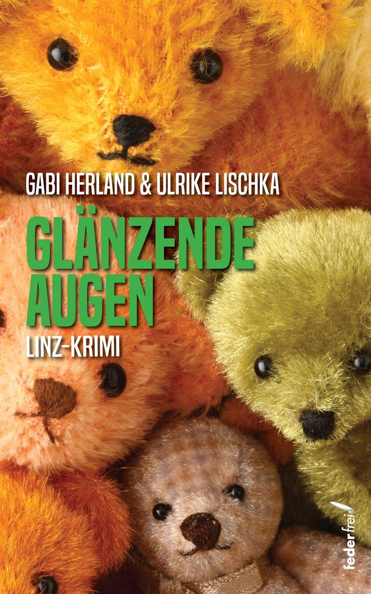 Produktbild: Glänzende Augen: Linz-Krimi | Gabi Herland, Ulrike Lischka