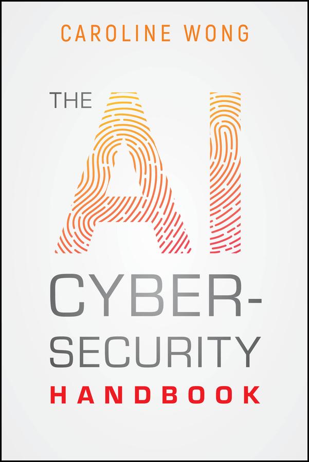 Produktbild: The AI Cybersecurity Handbook | Caroline Wong