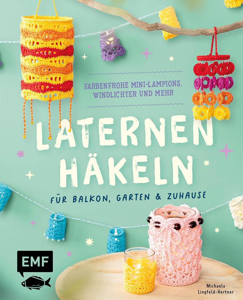 Produktbild: Laternen häkeln für Balkon, Garten & Zuhause | Michaela Lingfeld-Hertner