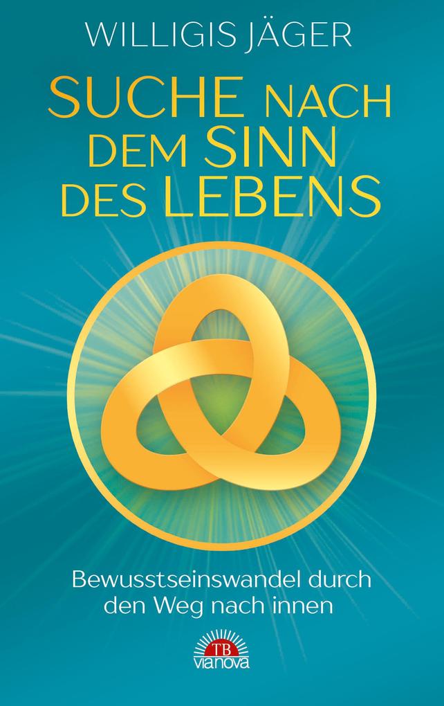 Produktbild: Suche nach dem Sinn des Lebens: Bewusstseinswandel durch den Weg nach innen | Willigis Jäger