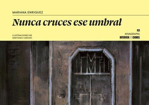 Weitere Ansicht: Nunca cruces ese umbral | Mariana Enriquez