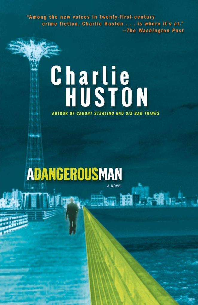 Produktbild: A Dangerous Man | Charlie Huston
