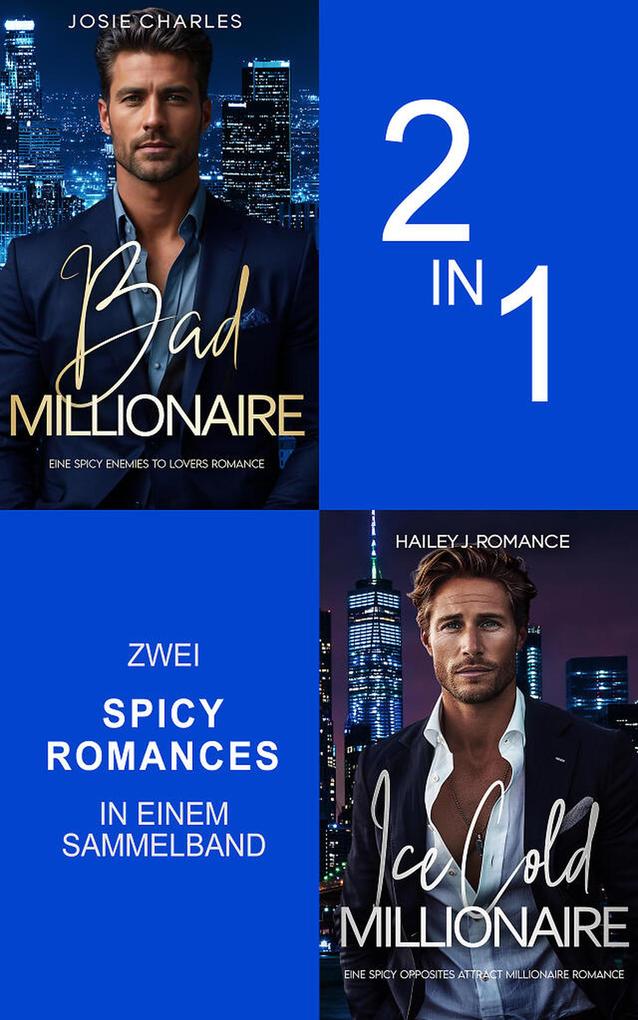 Produktbild: Bad Millionaire & Ice Cold Millionaire (EXKLUSIV bei uns) | Zwei spicy Romances in einem Band | Josie Charles, Hailey J. Romance