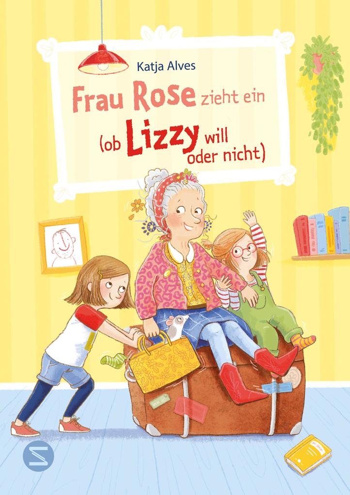 Produktbild: Frau Rose zieht ein (ob Lizzy will oder nicht) | Katja Alves