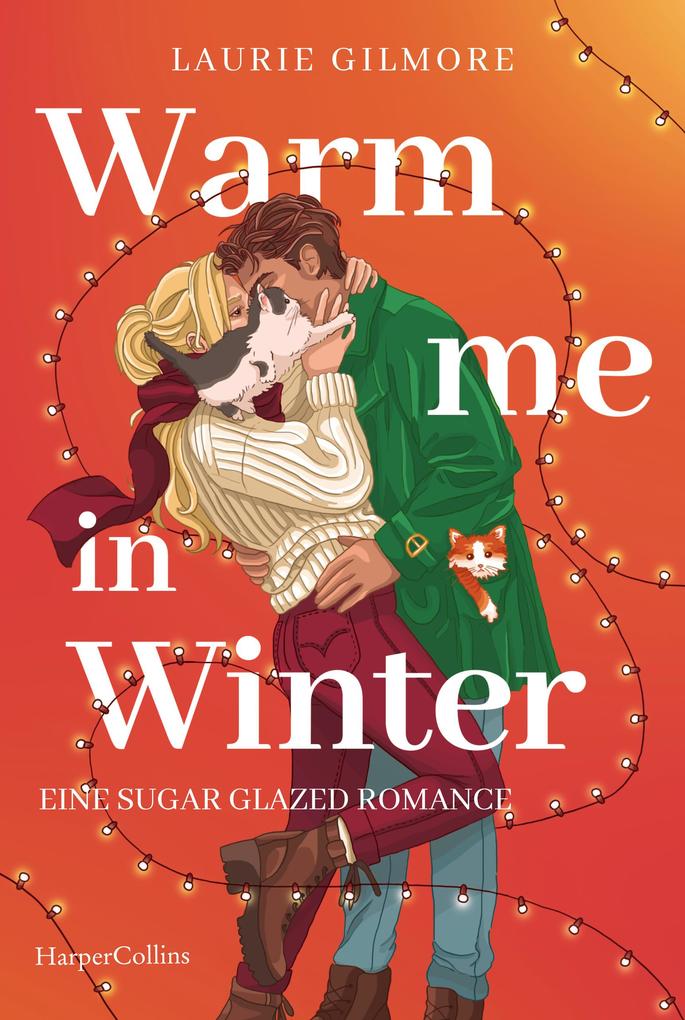 Produktbild: Warm me in Winter. Eine sugar glazed Romance | Laurie Gilmore