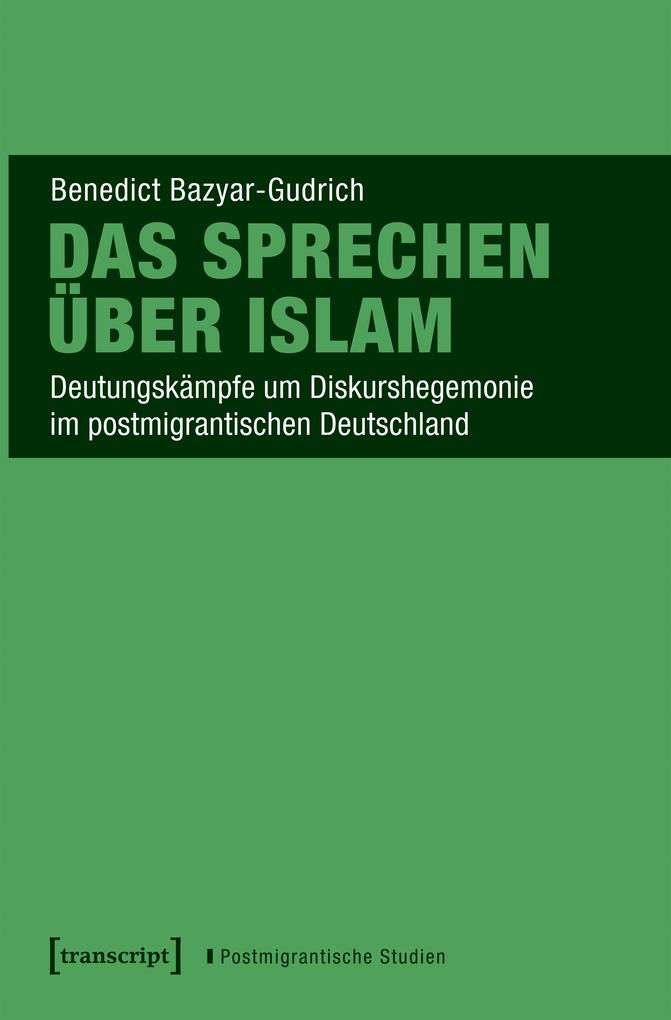 Produktbild: Das Sprechen über Islam | Benedict Bazyar-Gudrich
