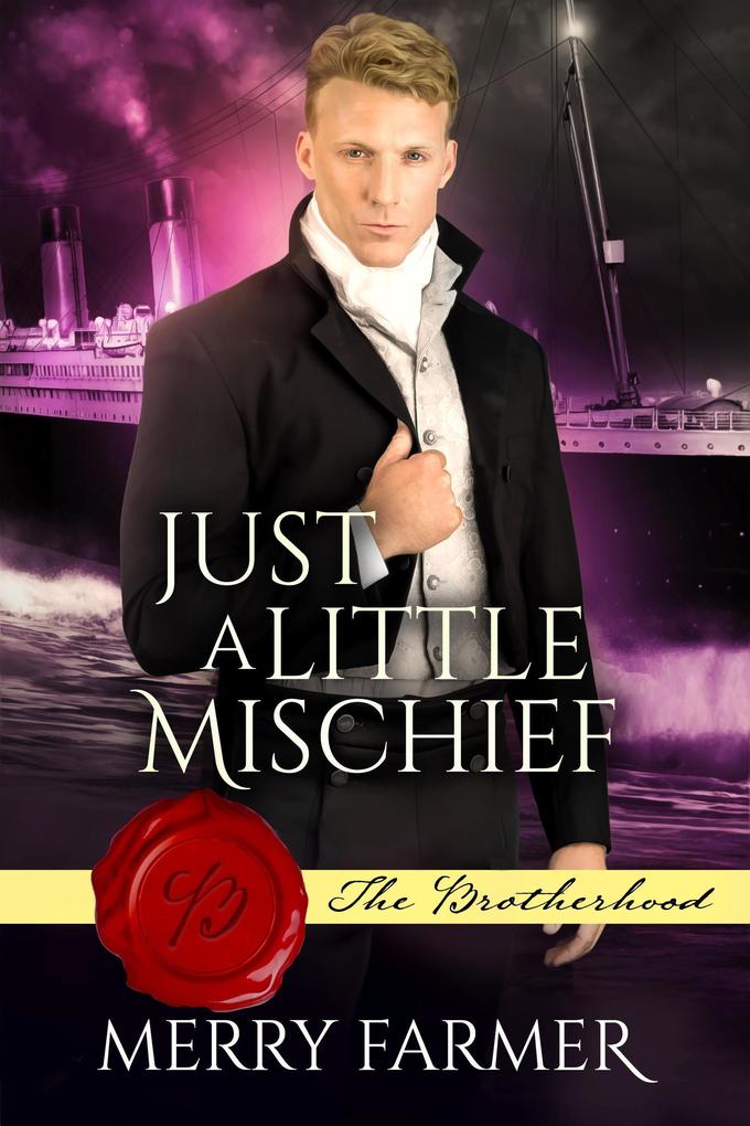 Produktbild: Just a Little Mischief (The Brotherhood, #9) | Merry Farmer