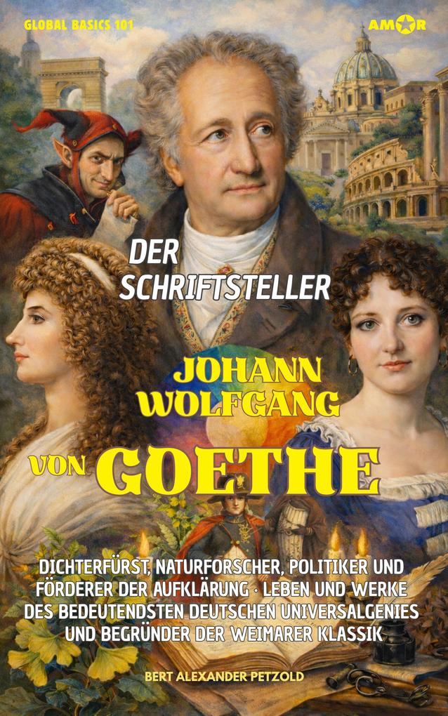 Produktbild: Der Schriftsteller Johann Wolfgang von Goethe | Bert Alexander Petzold