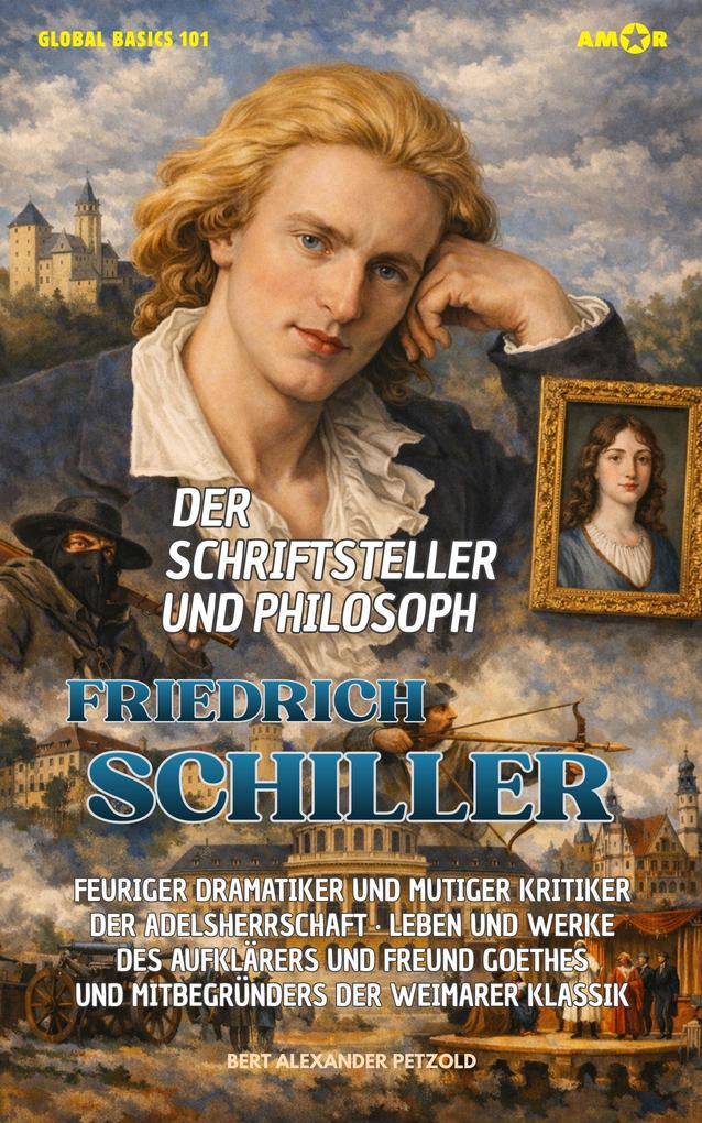 Produktbild: Der Schriftsteller und Philosoph Friedrich Schiller | Bert Alexander Petzold