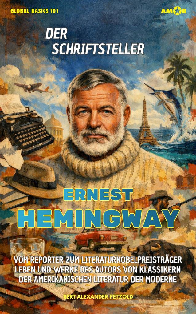 Produktbild: Der Schriftsteller Ernest Hemingway | Bert Alexander Petzold
