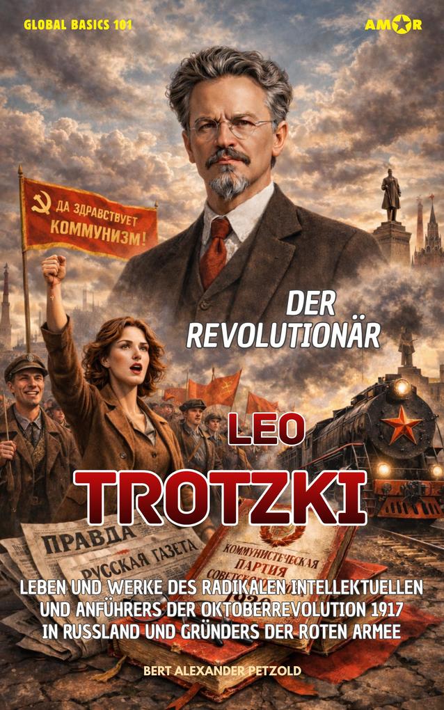 Produktbild: Der Revolutionär Leo Trotzki | Bert Alexander Petzold