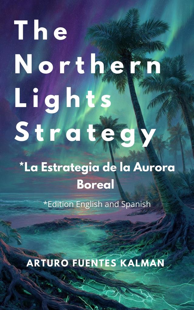 Produktbild: The Northern Lights Strategy | Arturo Fuentes Kalman