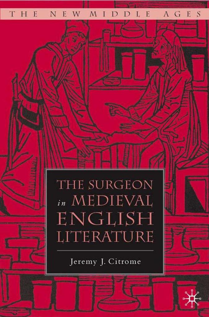 Produktbild: The Surgeon in Medieval English Literature | J. Citrome