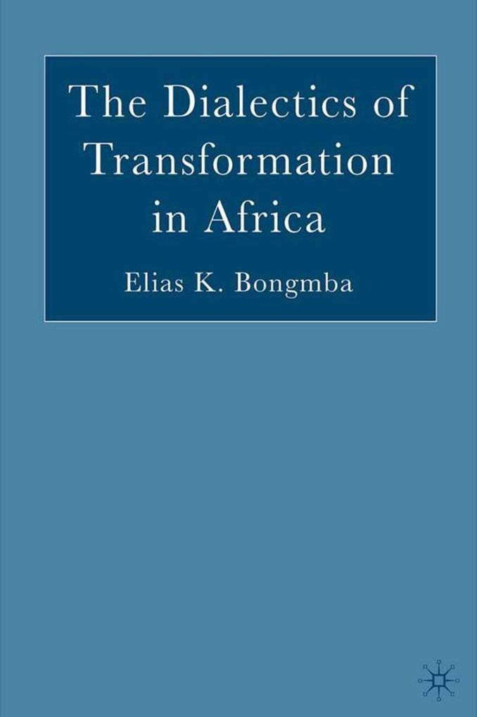 Produktbild: The Dialectics of Transformation in Africa | E. Bongmba, Elias K. Bongmba
