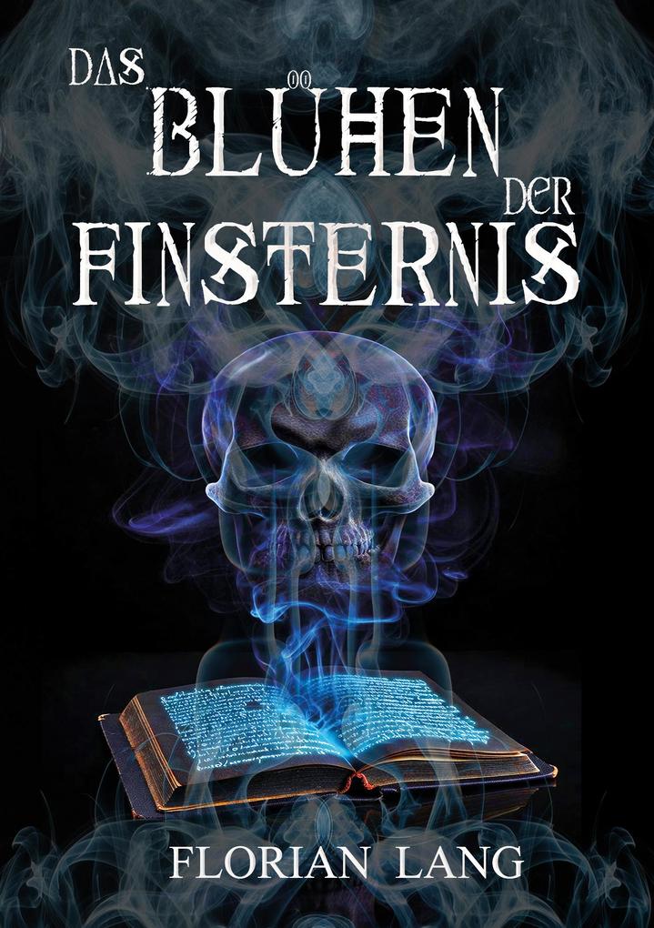 Produktbild: Das Blühen der Finsternis | Florian Lang