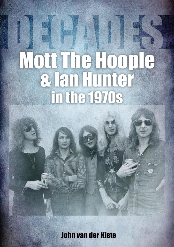 Produktbild: Mott The Hoople & Ian Hunter | John Van Der Kiste