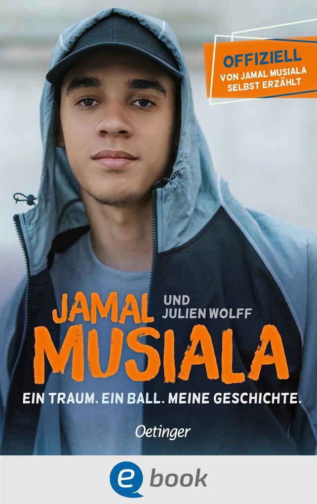Produktbild: Jamal Musiala. Ein Traum. Ein Ball. Meine Geschichte | Jamal Musiala, Julien Wolff