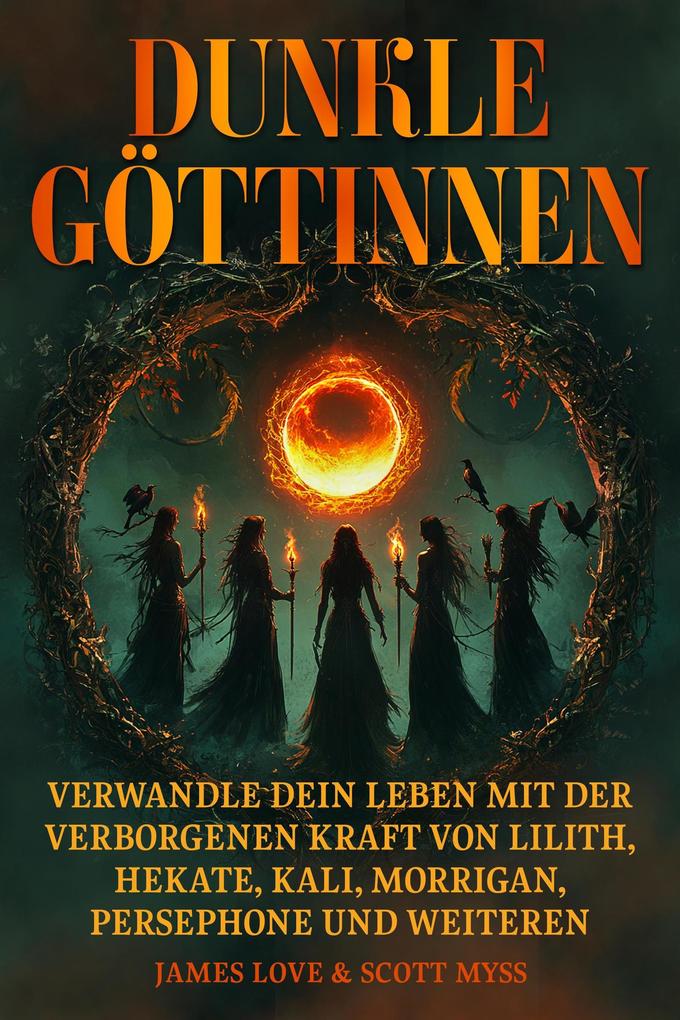 Produktbild: Dunkle Göttinnen | James Love, Scott Myss