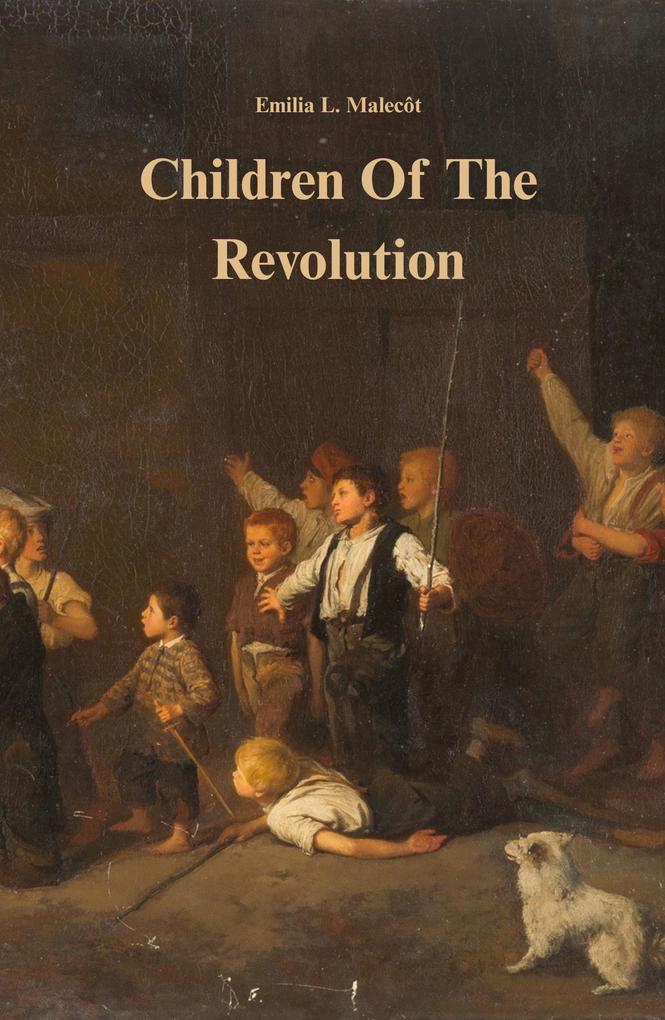 Produktbild: Children Of The Revolution | Emilia L. Malecôt