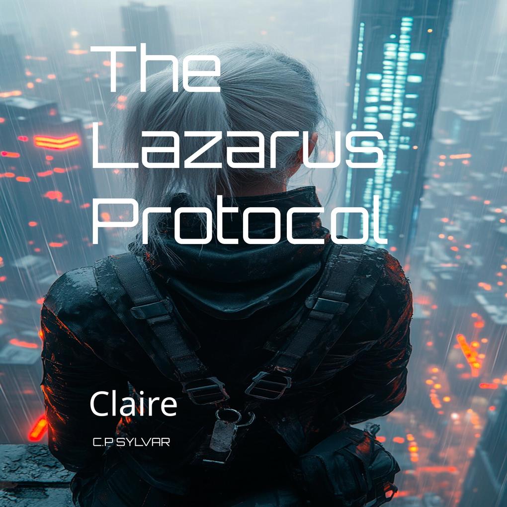 Produktbild: The Lazarus Protocol: Claire | C. P. Sylvar