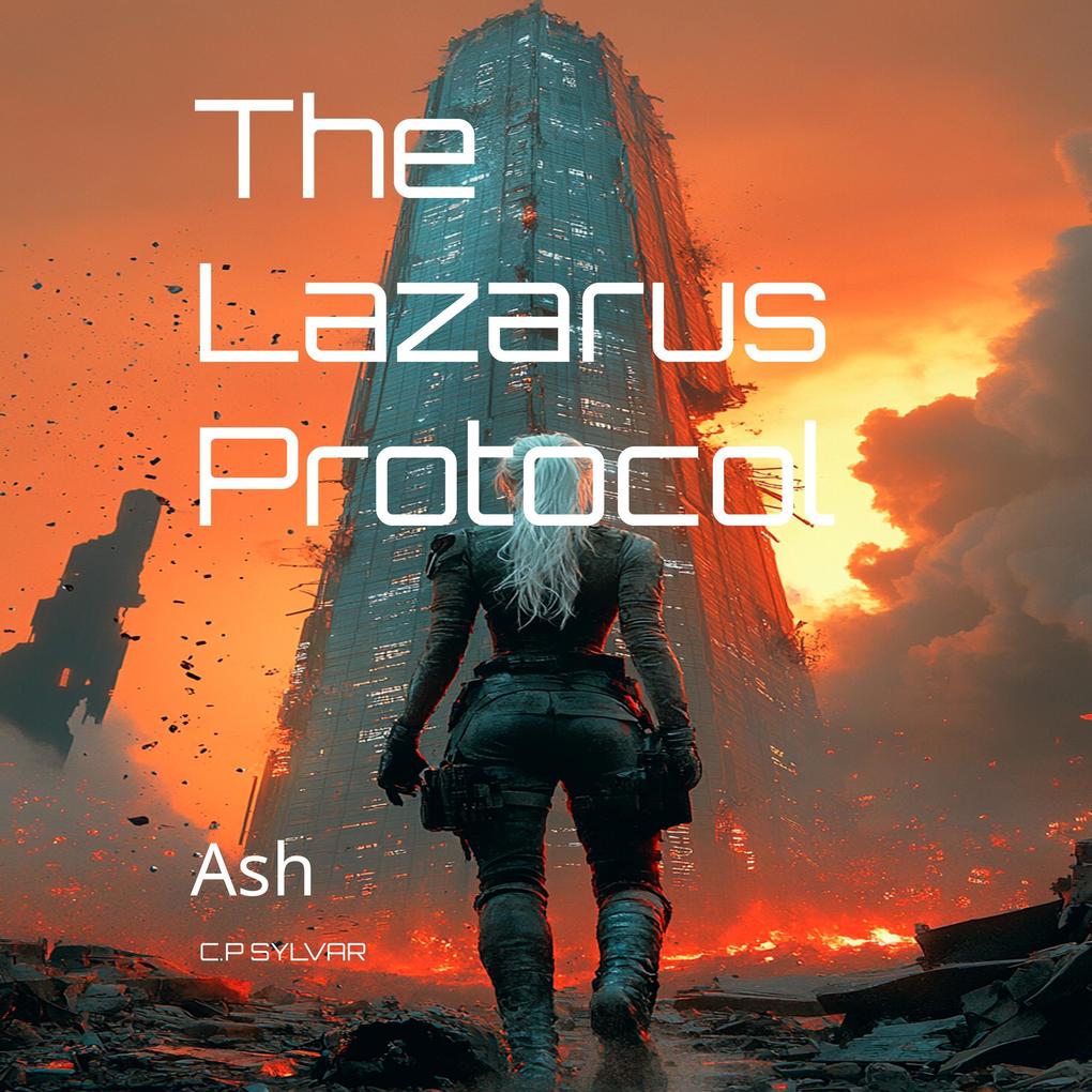 Produktbild: The Lazarus Protocol: Ash | C. P. Sylvar