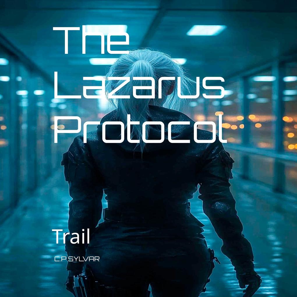 Produktbild: The Lazarus Protocol: Trail | C. P. Sylvar