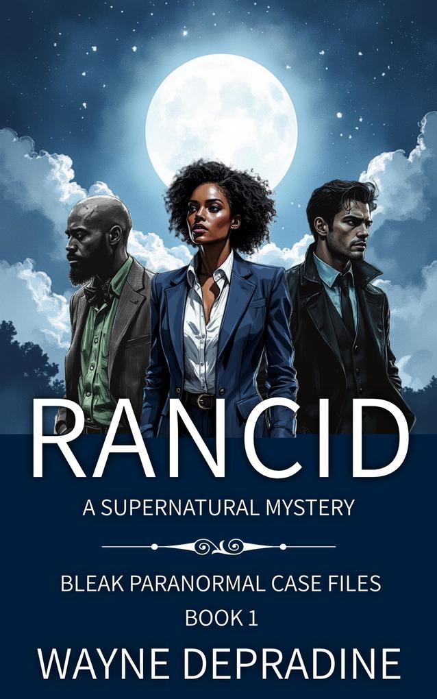 Produktbild: Rancid (Bleak Paranormal Case Files, #1) | Wayne Depradine