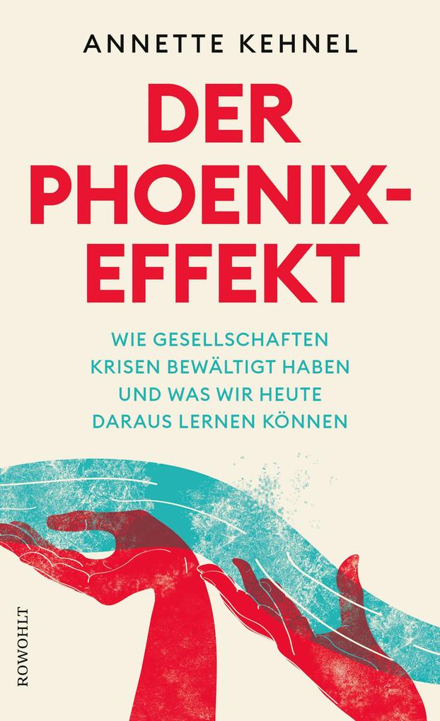 Produktbild: Der Phoenix-Effekt | Annette Kehnel