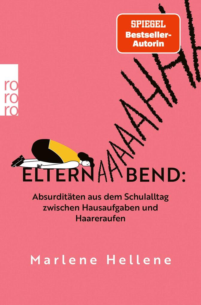 Produktbild: Elternabend: Absurditäten aus dem Schulalltag zwischen Hausaufgaben und Haareraufen | Marlene Hellene