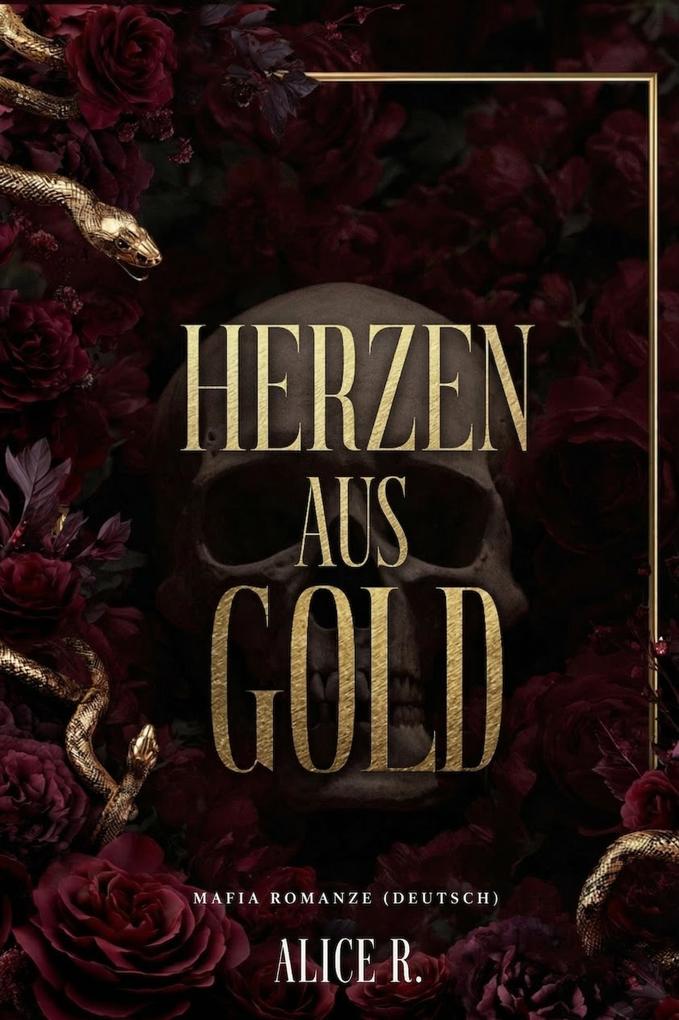 Produktbild: Herzen aus Gold: Mafia Romanze (Deutsch) | Alice R. Deutsch