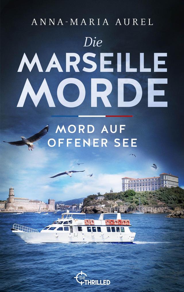 Produktbild: Die Marseille-Morde - Mord auf offener See | Anna-Maria Aurel