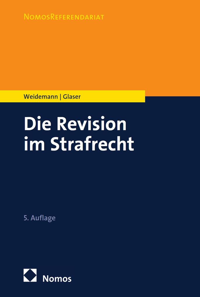 Produktbild: Die Revision im Strafrecht | Matthias Weidemann, Florian Glaser