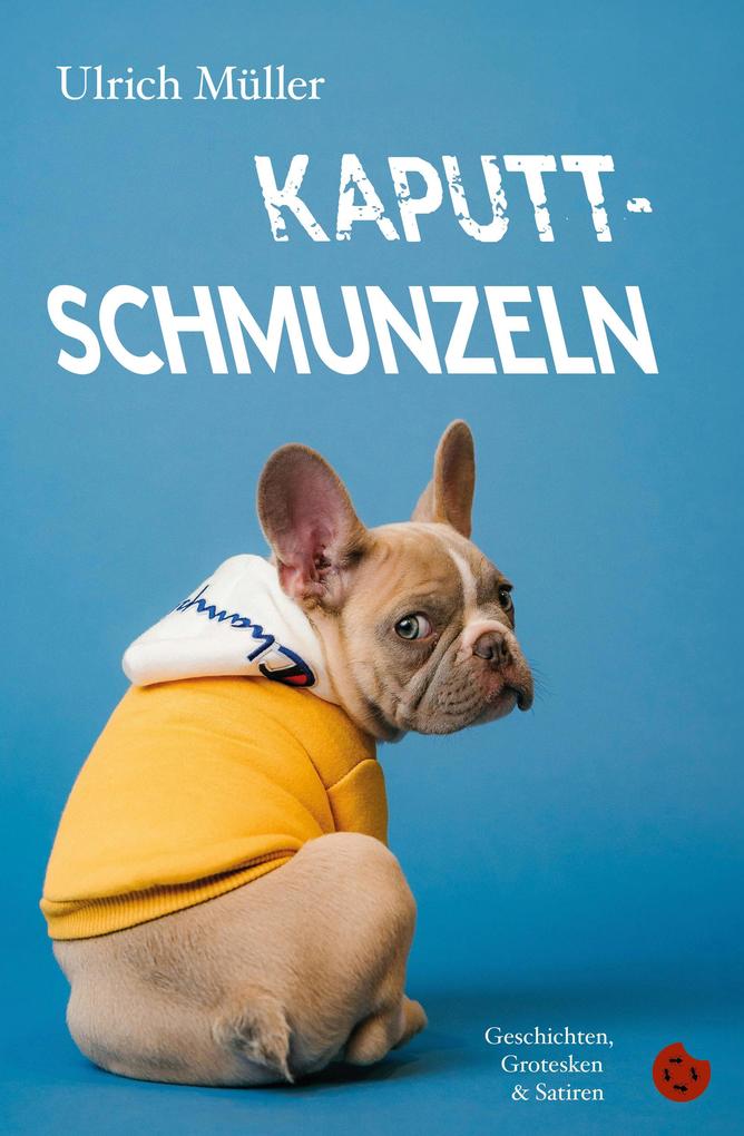 Produktbild: Kaputtschmunzeln | Ulrich Müller