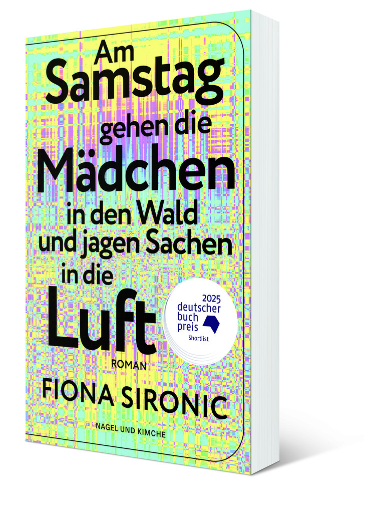 Weitere Ansicht: Am Samstag gehen die Mädchen in den Wald und jagen Sachen in die Luft | Fiona Sironic