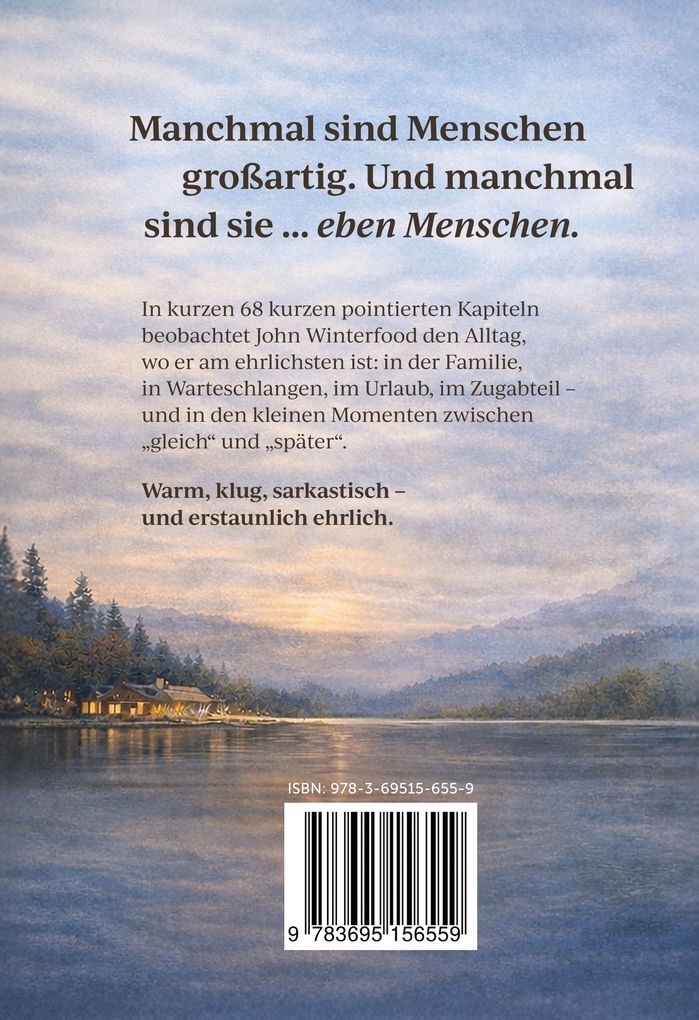 Weitere Ansicht: Ich habe nichts gegen Menschen - Ich treffe nur selten die richtigen | John Winterfood