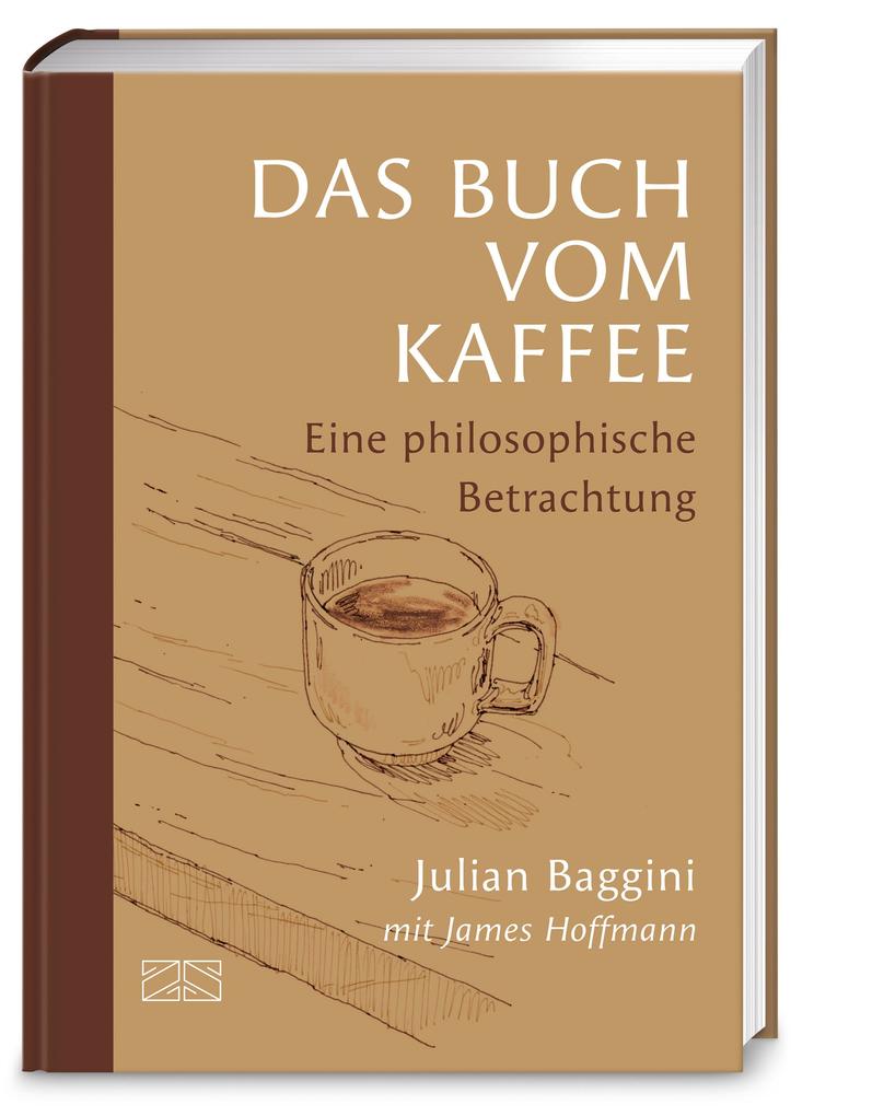 Produktbild: Das Buch vom Kaffee | James Hoffmann, Julian Baggini