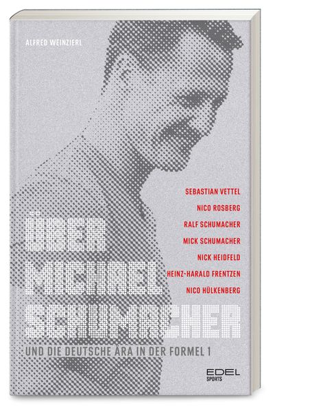 Produktbild: Über Michael Schumacher und die deutsche Ära in der Formel 1 | Alfred Weinzierl