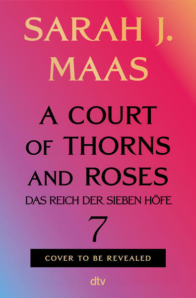 Produktbild: A Court of Thorns and Roses 7 | Sarah J. Maas