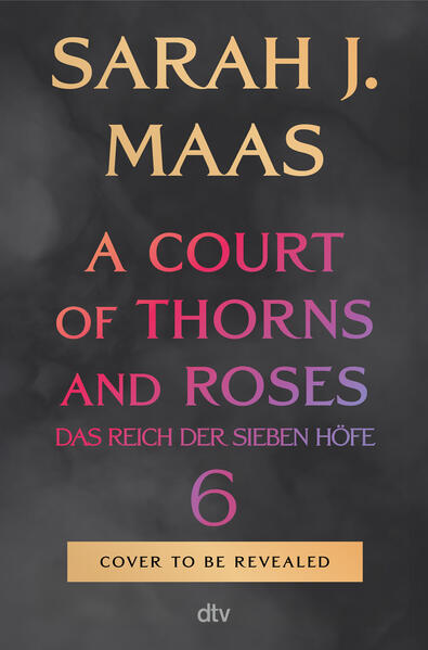 Produktbild: A Court of Thorns and Roses 6 | Sarah J. Maas