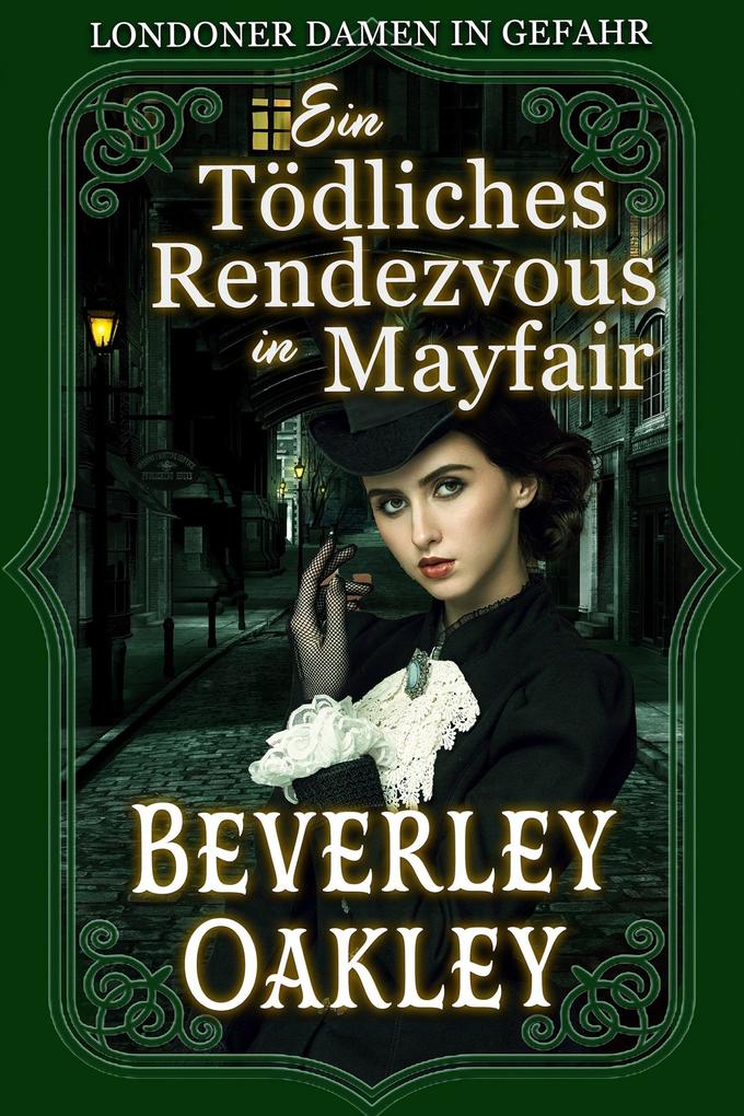 Produktbild: Ein tödliches Rendezvous in Mayfair | Beverley Oakley