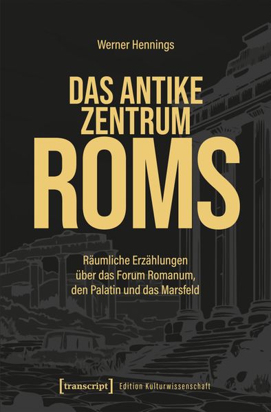 Produktbild: Das antike Zentrum Roms | Werner Hennings