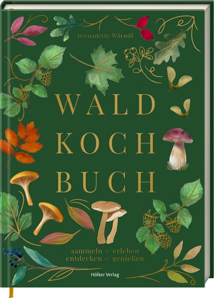 Produktbild: Das Wald-Kochbuch | Bernadette Wörndl