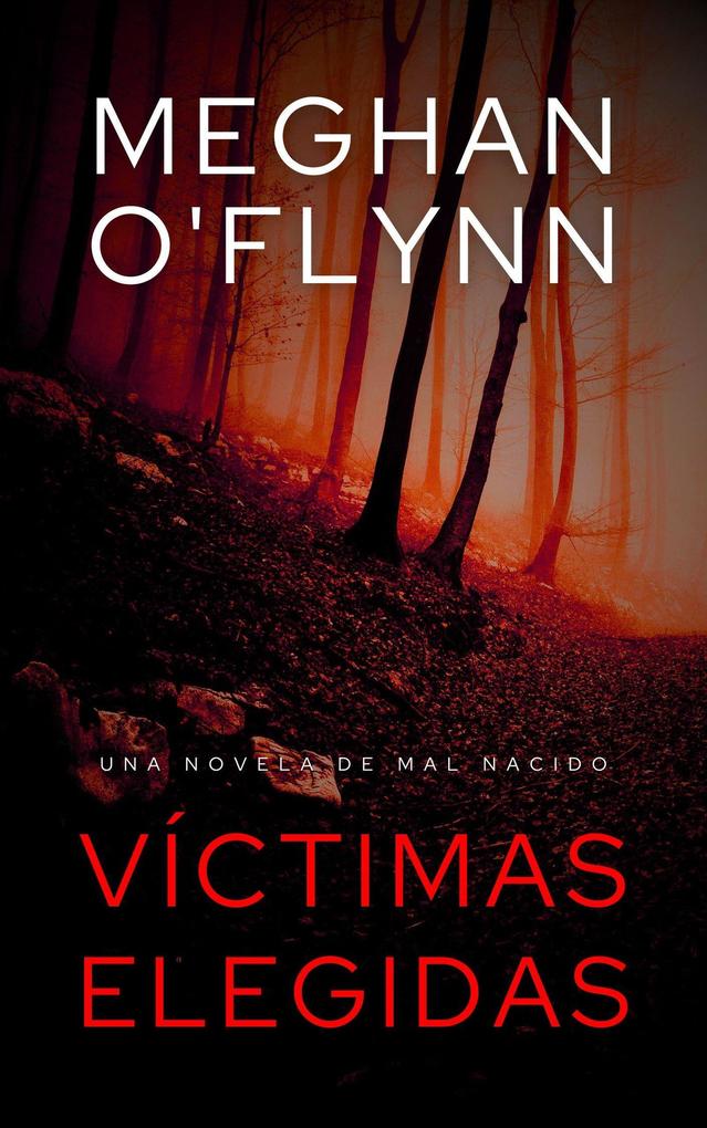 Produktbild: Víctimas Elegidas: Una novela de Mal Nacido | Meghan O'Flynn